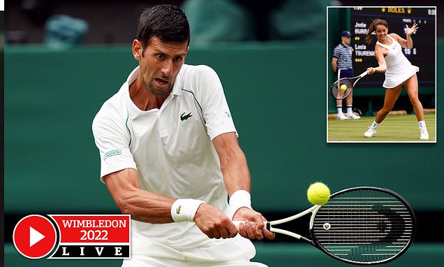 Wimbledon 2022 live: Novak Djokovic plays at Centre Court, Emma Raducanu to follow