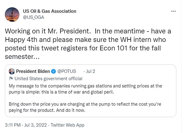 The U.S. Oil & Gas Association roasted Biden for the tweet, telling the president to 'please make sure the White House intern who posted this tweet registers for Econ 101 for the fall semester'