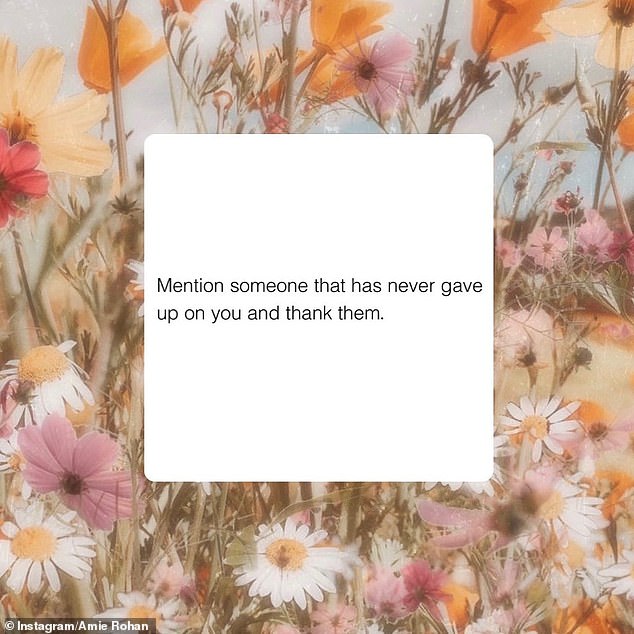 Hinting at her past grief and hard times, Amie shared another quote earlier this week that read: 'Mention someone that has never gave up on you and thank them.'