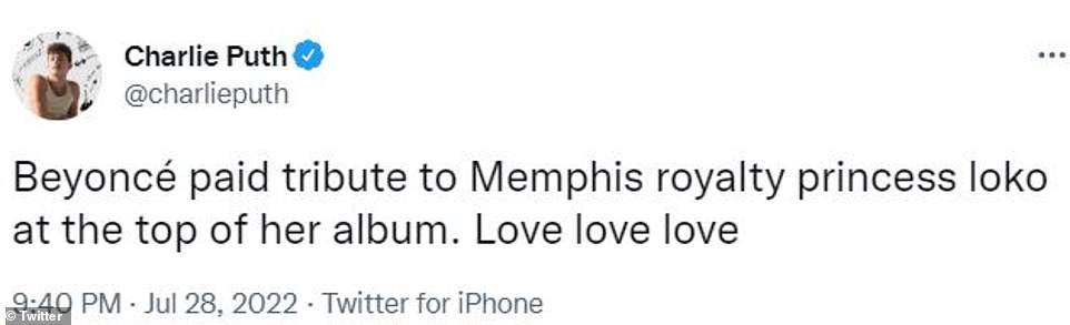 Love: Meanwhile singer Charlie Puth wrote, 'Beyonce paid tribute to Memphis royalty princess loko at the top of her album. Love love love'