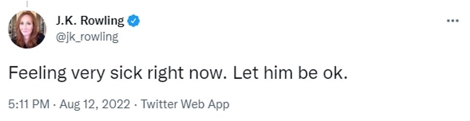 The Harry Potter writer, 57, said on Twitter: ‘Horrifying news. Feeling very sick right now. Let him be ok’