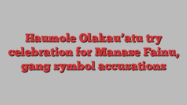 Haumole Olakau’atu try celebration for Manase Fainu, gang symbol accusations