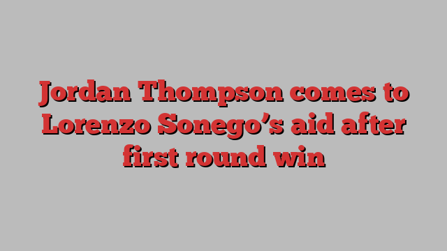 Jordan Thompson comes to Lorenzo Sonego’s aid after first round win