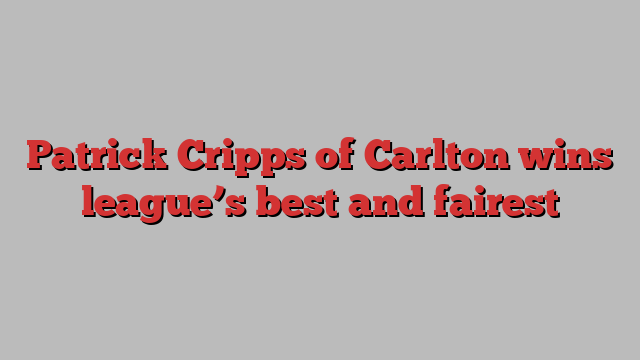 Patrick Cripps of Carlton wins league’s best and fairest