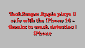 TechScape: Apple plays it safe with the iPhone 14 – thanks to crash detection | iPhone