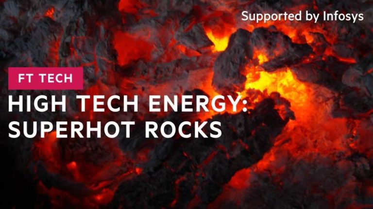 Can superhot rock energy be delivered at scale? | FT Tech