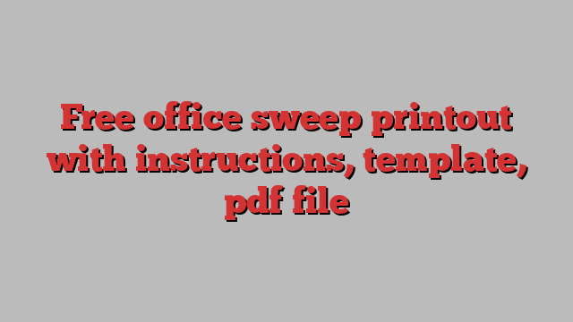 Free office sweep printout with instructions, template, pdf file