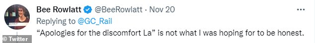 Furious at Great Central Rail's response, the 51-year-old mother responded saying: ''Apologies for the discomfort La' is not really what I was hoping for to be honest'