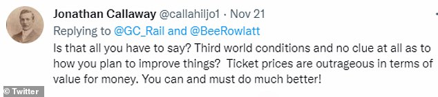 Supporting Ms Rowlatt, one man addressed Great Central Rail on Twitter and said: 'Is that all you have to say? Third world conditions and no clue at all as to how you plan to improve things?'