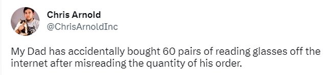 Chris tweeted about the hilarious incident: stating 'My Dad has accidentally bought 60 pairs of reading glasses off the internet after misreading the quantity of his order'