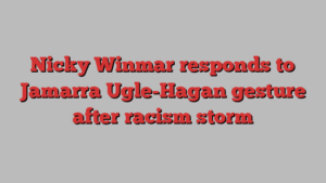 Nicky Winmar responds to Jamarra Ugle-Hagan gesture after racism storm