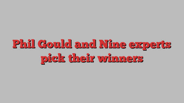 Phil Gould and Nine experts pick their winners