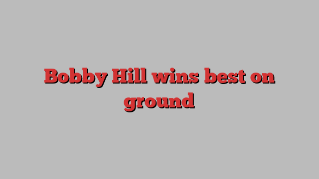 Bobby Hill wins best on ground