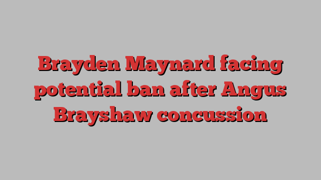 Brayden Maynard facing potential ban after Angus Brayshaw concussion