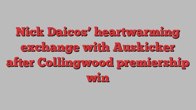 Nick Daicos’ heartwarming exchange with Auskicker after Collingwood premiership win