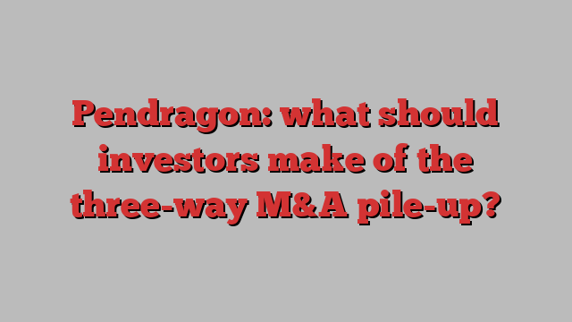 Pendragon: what should investors make of the three-way M&A pile-up?