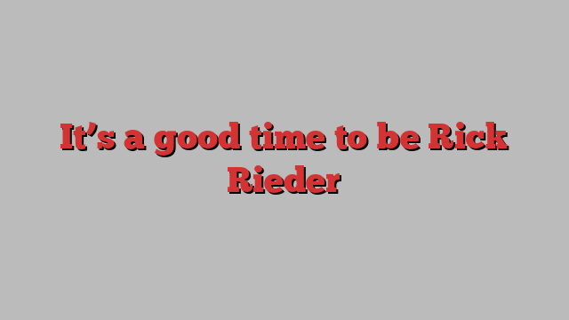 It’s a good time to be Rick Rieder