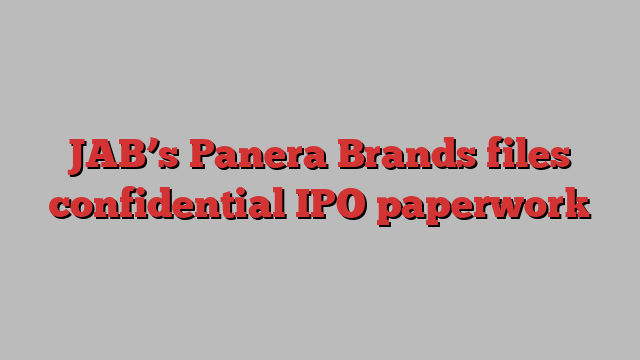 JAB’s Panera Brands files confidential IPO paperwork