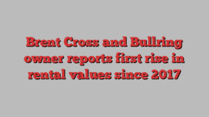 Brent Cross and Bullring owner reports first rise in rental values since 2017