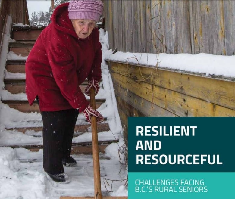 A senior citizen shovels snow with the words over top of her image, "Resilient and Resourceful: Challenges facing B.C.'s Rural Seniors."