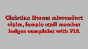 Christian Horner misconduct claim, female staff member lodges complaint with FIA