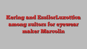 Kering and EssilorLuxottica among suitors for eyewear maker Marcolin