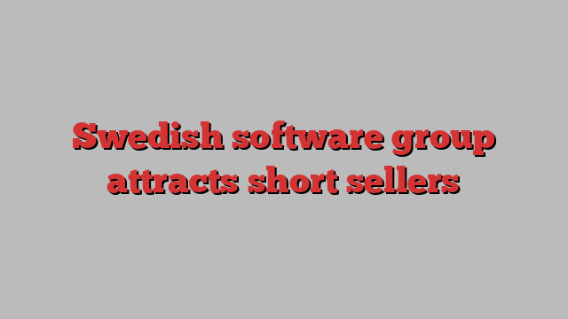 Swedish software group attracts short sellers