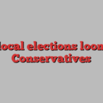UK local elections loom for Conservatives
