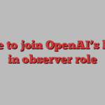 Apple to join OpenAI’s board in observer role