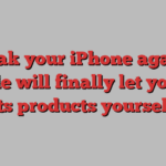 Break your iPhone again? Apple will finally let you fix its products yourself