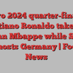 Euro 2024 quarter-finals: Cristiano Ronaldo takes on Kylian Mbappe while Spain play hosts Germany | Football News