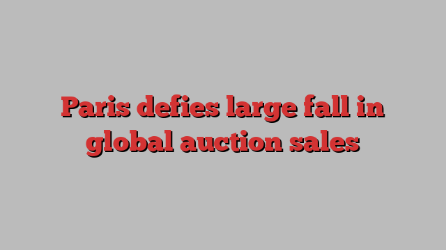 Paris defies large fall in global auction sales