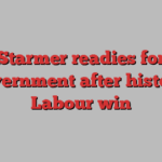 Starmer readies for government after historic Labour win