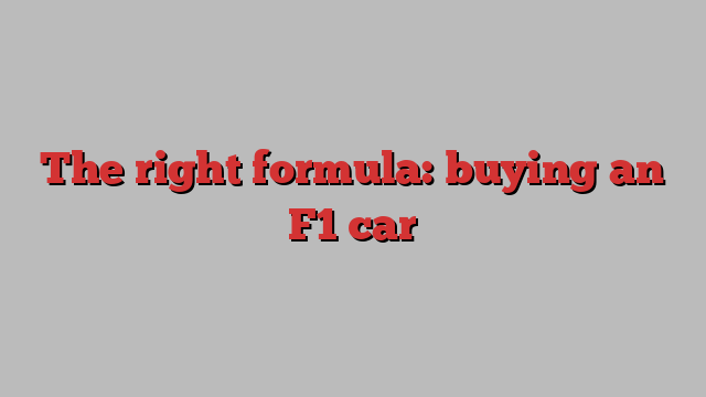 The right formula: buying an F1 car