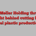 AP Møller Holding throws weight behind cutting fossil fuel plastic production