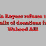 Angela Rayner refuses to give details of donations from Waheed Alli