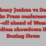 Anthony Joshua vs Daniel Dubois: Press conference and face-off ahead of Wembley Stadium showdown live | Boxing News