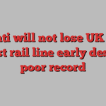 Avanti will not lose UK West Coast rail line early despite poor record