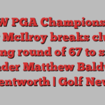 BMW PGA Championship: Rory McIlroy breaks club in opening round of 67 to sit two off leader Matthew Baldwin at Wentworth | Golf News