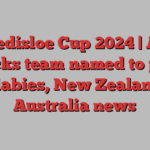 Bledisloe Cup 2024 | All Blacks team named to play Wallabies, New Zealand vs Australia news