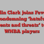 Caitlin Clark joins Fever in condemning ‘hateful comments and threats’ toward WNBA players