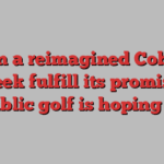 Can a reimagined Cobbs Creek fulfill its promise? Public golf is hoping so