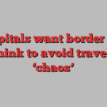 EU capitals want border check rethink to avoid traveller ‘chaos’