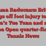 Emma Raducanu: Briton shrugs off foot injury to beat China’s Yue Yuan and make Korea Open quarter-finals | Tennis News