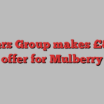 Frasers Group makes £83mn offer for Mulberry