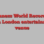 Guinness World Records to open London entertainment venue