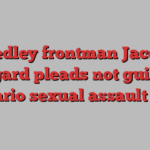 Hedley frontman Jacob Hoggard pleads not guilty at Ontario sexual assault trial