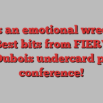 'He's an emotional wreck!' | Best bits from FIERY AJ-Dubois undercard press conference!