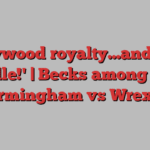 'Hollywood royalty…and Gary Neville!' | Becks among stars at Birmingham vs Wrexham