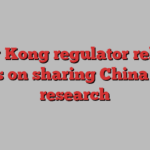 Hong Kong regulator relaxes rules on sharing China ETF research